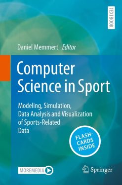 Computer Science in Sport: Modeling, Simulation, Data Analysis and Visualization of Sports-Related Data (EPUB)