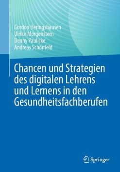 Chancen und Strategien des digitalen Lehrens und Lernens in den Gesundheitsfachberufen (Original PDF from Publisher)