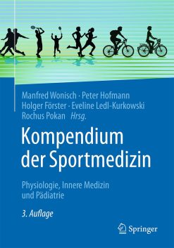 Kompendium der Sportmedizin: Physiologie, Innere Medizin und Pädiatrie (German Edition), 3rd Edition (Original PDF from Publisher)