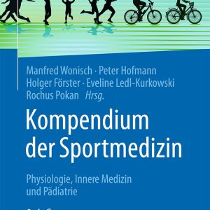 Kompendium der Sportmedizin: Physiologie, Innere Medizin und Pädiatrie (German Edition), 3rd Edition (Original PDF from Publisher)