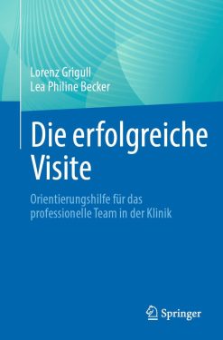 Die erfolgreiche Visite: Orientierungshilfe für das professionelle Team in der Klinik (EPUB)