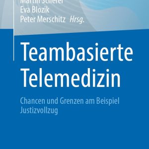 Teambasierte Telemedizin: Chancen und Grenzen am Beispiel Justizvollzug (Original PDF from Publisher)