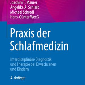 Praxis der Schlafmedizin: Interdisziplinäre Diagnostik und Therapie bei Erwachsenen und Kindern, 4th Edition (Original PDF from Publisher)