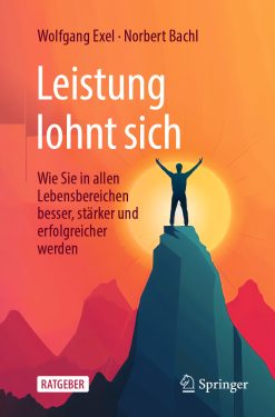 Leistung lohnt sich: Wie Sie in allen Lebensbereichen besser, stärker und erfolgreicher werden (EPUB)