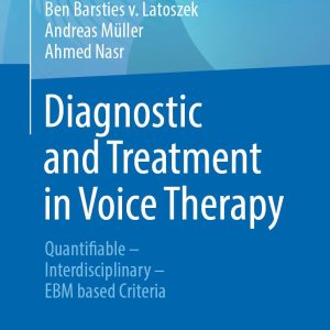 Diagnostic and Treatment in Voice Therapy: Quantifiable – Interdisciplinary – EBM based Criteria (EPUB)