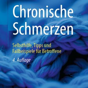 Chronische Schmerzen: Selbsthilfe, Tipps und Fallbeispiele für Betroffene, 4th Edition (Original PDF from Publisher)
