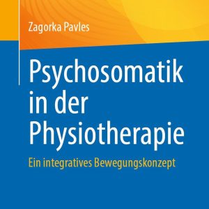 Psychosomatik in der Physiotherapie: Ein integratives Bewegungskonzept (Original PDF from Publisher)