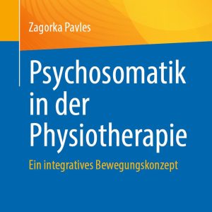 Psychosomatik in der Physiotherapie: Ein integratives Bewegungskonzept (EPUB)