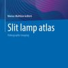 Slit lamp atlas, 2025th Edition (Original PDF from Publisher)