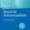 Deutsch für Ärztinnen und Ärzte: Lehrbuch und Arbeitsbuch für die Fachsprachprüfung (German Edition), 37th Edition (Original PDF from Publisher)