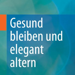 Gesund bleiben und elegant altern (EPUB)