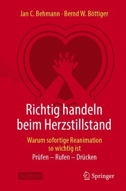 Richtig handeln beim Herzstillstand – Warum sofortige Reanimation so wichtig ist: Prüfen – Rufen – Drücken (German Edition) (Original PDF from Publisher)