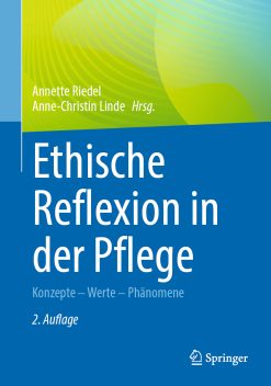 Ethische Reflexion in der Pflege: Konzepte – Werte – Phänomene, 2nd Edition (EPUB)