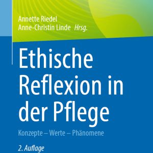 Ethische Reflexion in der Pflege: Konzepte – Werte – Phänomene, 2nd Edition (EPUB)