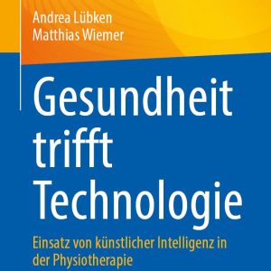 Gesundheit trifft Technologie: Einsatz von künstlicher Intelligenz in der Physiotherapie (Original PDF from Publisher)