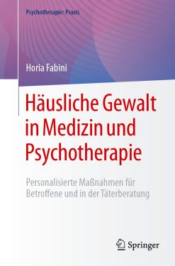 Häusliche Gewalt in Medizin und Psychotherapie: Personalisierte Maßnahmen für Betroffene und in der Täterberatung (EPUB)