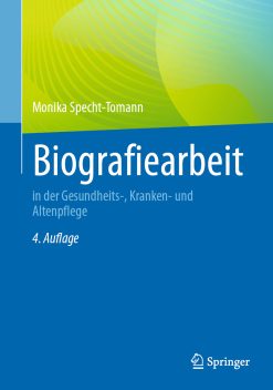 Biografiearbeit: in der Gesundheits-, Kranken- und Altenpflege, 4th Edition (Original PDF from Publisher)