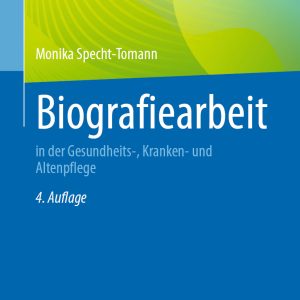 Biografiearbeit: in der Gesundheits-, Kranken- und Altenpflege, 4th Edition (Original PDF from Publisher)