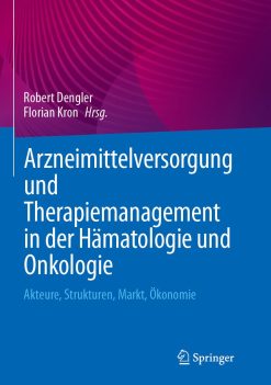 Arzneimittelversorgung und Therapiemanagement in der Hämatologie und Onkologie: Akteure, Strukturen, Markt, Ökonomie (German Edition) (EPUB)