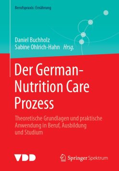 Der German-Nutrition Care Prozess: Theoretische Grundlagen und praktische Anwendung in Beruf, Ausbildung und Studium (Berufspraxis: Ernährung) (German Edition) (EPUB)