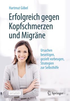 Erfolgreich gegen Kopfschmerzen und Migräne: Ursachen beseitigen, gezielt vorbeugen, Strategien zur Selbsthilfe (German Edition), 10th Edition (EPUB)