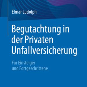 Begutachtung in der Privaten Unfallversicherung (EPUB)