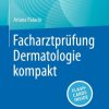 Facharztprüfung Dermatologie kompakt (Original PDF from Publisher)