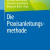 Die Praxisanleitungsmethode (Original PDF from Publisher)
