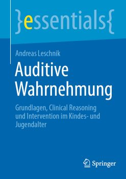 Auditive Wahrnehmung: Grundlagen, Clinical Reasoning und Intervention im Kindes- und Jugendalter (EPUB)