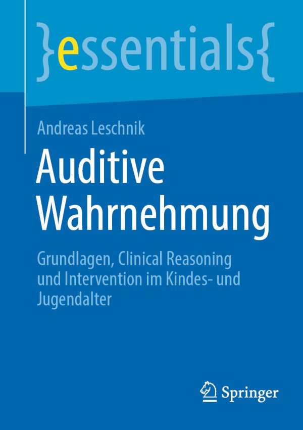 Auditive Wahrnehmung: Grundlagen, Clinical Reasoning und Intervention im Kindes- und Jugendalter (EPUB)
