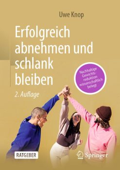 Erfolgreich abnehmen und schlank bleiben: Nachhaltige Gewichtsreduktion wissenschaftlich belegt, 2nd Edition (Original PDF from Publisher)