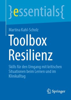 Toolbox Resilienz: Skills für den Umgang mit kritischen Situationen beim Lernen und im Klinikalltag (Original PDF from Publisher)
