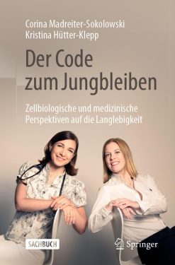 Der Code zum Jungbleiben: Zellbiologische und medizinische Perspektiven auf die Langlebigkeit (German Edition) (Original PDF from Publisher)