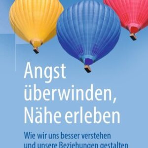 Angst überwinden, Nähe erleben (EPUB)