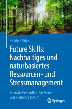 Future Skills: Nachhaltiges und naturbasiertes Ressourcen- und Stressmanagement (Original PDF from Publisher)
