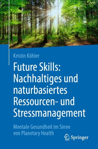 Future Skills: Nachhaltiges und naturbasiertes Ressourcen- und Stressmanagement (EPUB)