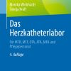 Das Herzkatheterlabor: Für MTR, MTF, OTA, ATA, MFA und Pflegepersonal (German Edition), 4th Edition (EPUB)
