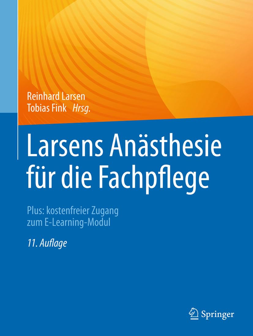 Larsens Anästhesie für die Fachpflege: Plus: kostenfreier Zugang zum E-Learning-Modul (German Edition), 11th Edition (EPUB)