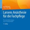 Larsens Anästhesie für die Fachpflege: Plus: kostenfreier Zugang zum E-Learning-Modul (German Edition), 11th Edition (Original PDF from Publisher)