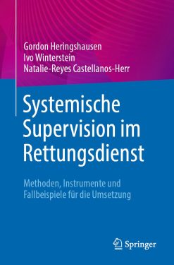 Systemische Supervision im Rettungsdienst: Methoden, Instrumente und Fallbeispiele für die Umsetzung (German Edition) (Original PDF from Publisher)