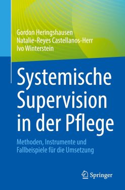 Systemische Supervision in der Pflege: Methoden, Instrumente und Fallbeispiele für die Umsetzung (German Edition) (EPUB)