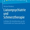 Liaisonpsychiatrie und Schmerztherapie: Leitfaden für Anästhesisten an der Schnittstelle von Soma und Psyche (essentials) (German Edition) (EPUB)