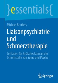 Liaisonpsychiatrie und Schmerztherapie: Leitfaden für Anästhesisten an der Schnittstelle von Soma und Psyche (essentials) (German Edition) (EPUB)