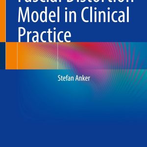 Fascial Distortion Model in Clinical Practice: Fascial Distortion Model in Clinical Practice (Original PDF from Publisher)