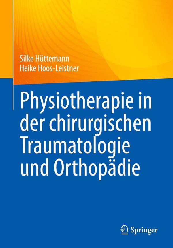 Physiotherapie in der chirurgischen Traumatologie und Orthopädie (German Edition) (Original PDF from Publisher)