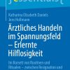 Ärztliches Handeln im Spannungsfeld – Erlernte Hilflosigkeit: Im Korsett von Routinen und Ritualen – zwischen Resignation und Selbstermächtigung (essentials) (German Edition) (EPUB)