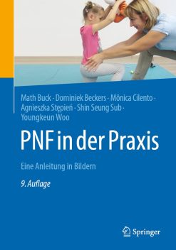 PNF in der Praxis: Eine Anleitung in Bildern (German Edition), 9th Edition (Original PDF from Publisher)
