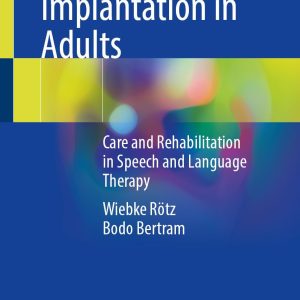 Cochlear Implantation in Adults: Care and Rehabilitation in Speech and Language Therapy (Original PDF from Publisher)