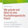 Wie gründe und führe ich eine Psychotherapeutische Praxis? (EPUB)