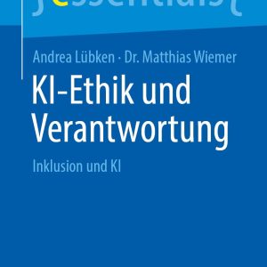KI-Ethik und Verantwortung: Inklusion und KI (essentials) (German Edition) (Original PDF from Publisher)